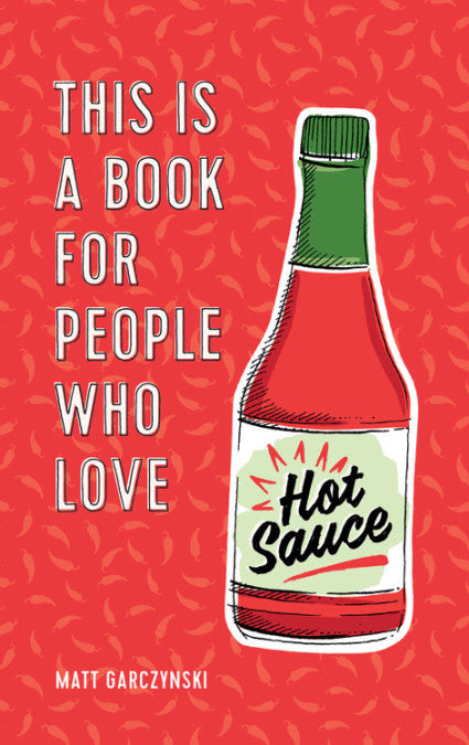 This Is A Book For People Who Love Hot Sauce - Provisions Mercantile